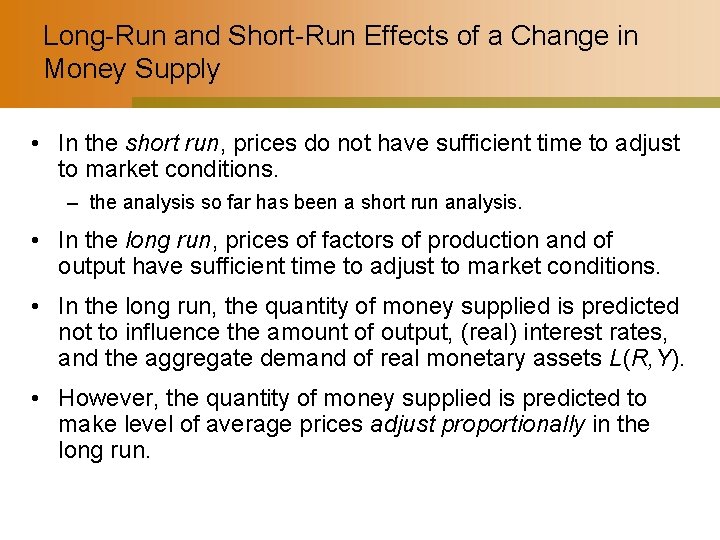 Long-Run and Short-Run Effects of a Change in Money Supply • In the short