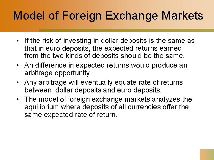 Model of Foreign Exchange Markets • If the risk of investing in dollar deposits