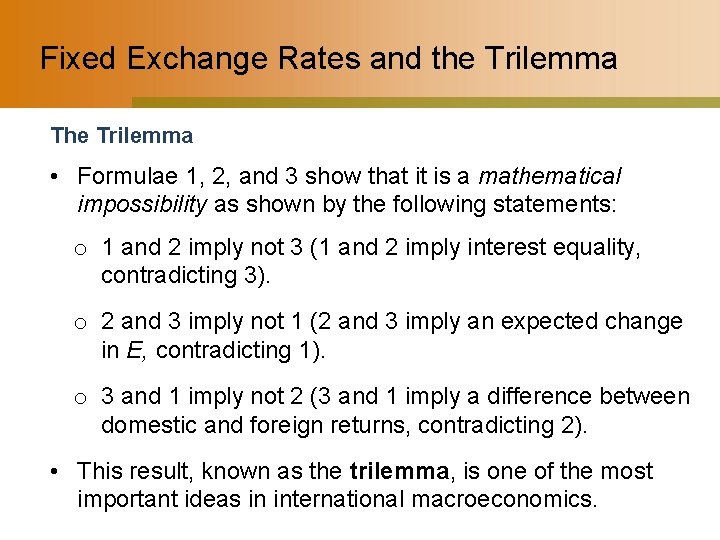 Fixed Exchange Rates and the Trilemma The Trilemma • Formulae 1, 2, and 3