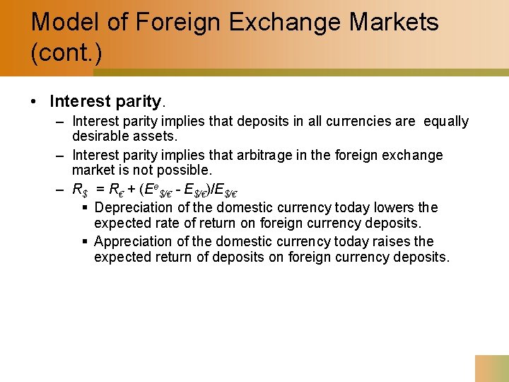 Model of Foreign Exchange Markets (cont. ) • Interest parity. – Interest parity implies
