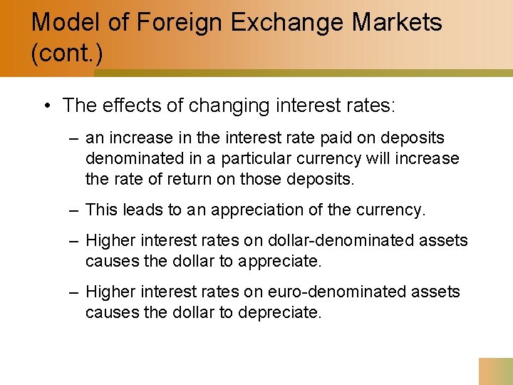 Model of Foreign Exchange Markets (cont. ) • The effects of changing interest rates: