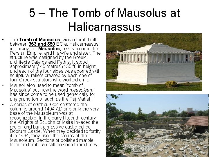 5 – The Tomb of Mausolus at Halicarnassus • • • The Tomb of