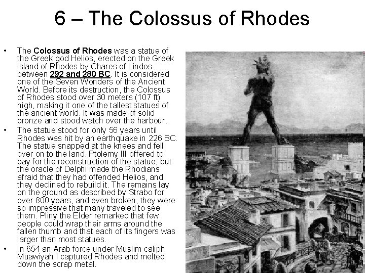 6 – The Colossus of Rhodes • • • The Colossus of Rhodes was