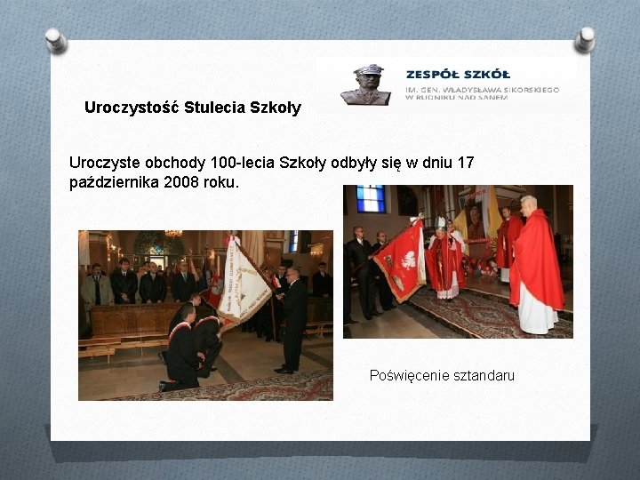 Uroczystość Stulecia Szkoły Uroczyste obchody 100 -lecia Szkoły odbyły się w dniu 17 października