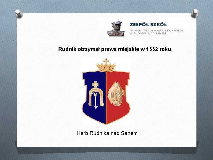 Rudnik otrzymał prawa miejskie w 1552 roku. Herb Rudnika nad Sanem 