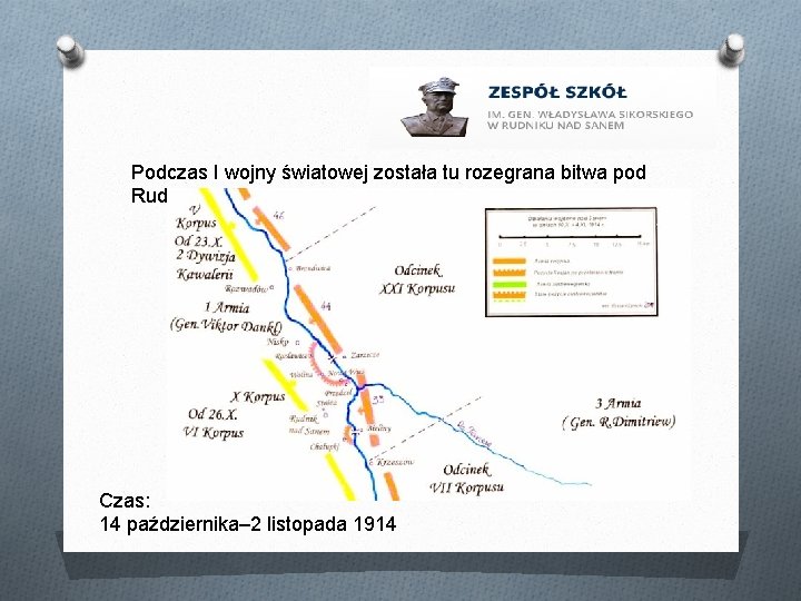 Podczas I wojny światowej została tu rozegrana bitwa pod Rudnikiem. Czas: 14 października– 2