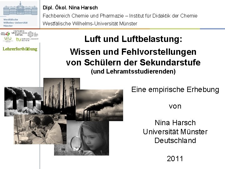 Dipl. Ökol. Nina Harsch Fachbereich Chemie und Pharmazie – Institut für Didaktik der Chemie