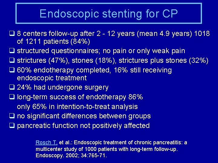 Endoscopic stenting for CP q 8 centers follow-up after 2 - 12 years (mean