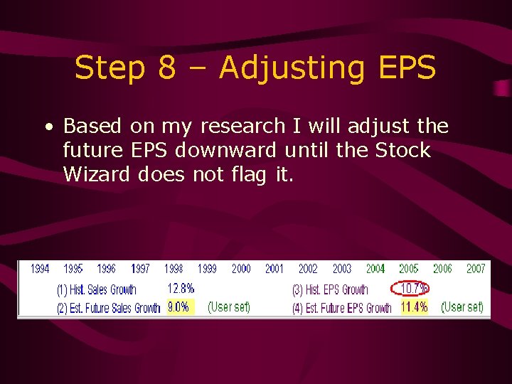 Step 8 – Adjusting EPS • Based on my research I will adjust the