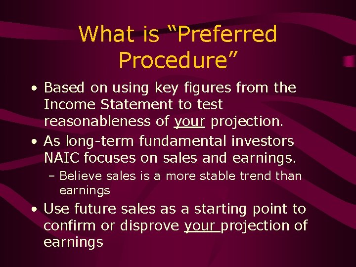 What is “Preferred Procedure” • Based on using key figures from the Income Statement