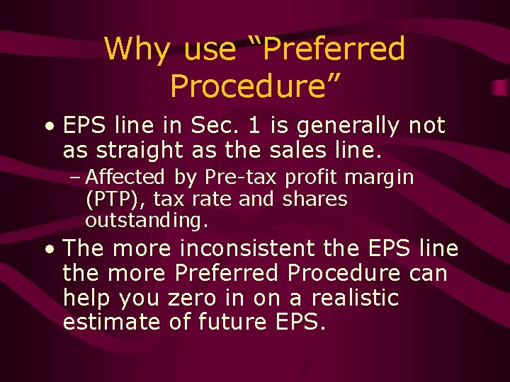 Why use “Preferred Procedure” • EPS line in Sec. 1 is generally not as