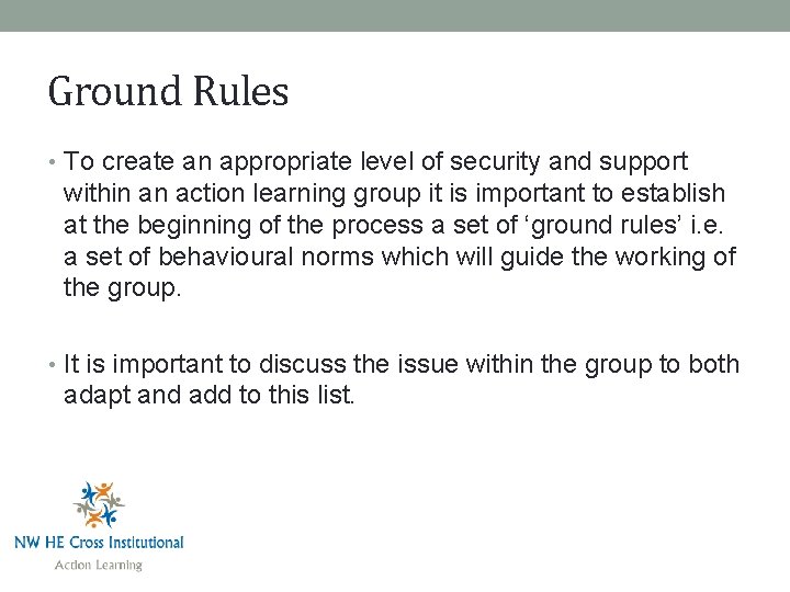 Ground Rules • To create an appropriate level of security and support within an