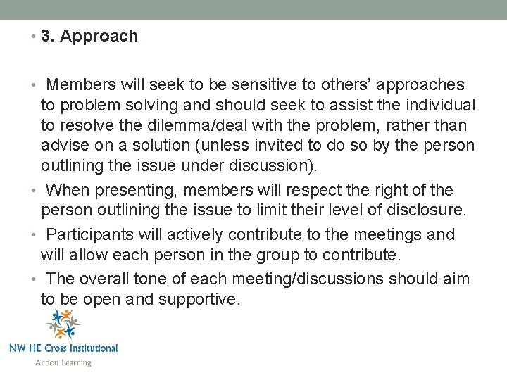  • 3. Approach • Members will seek to be sensitive to others’ approaches