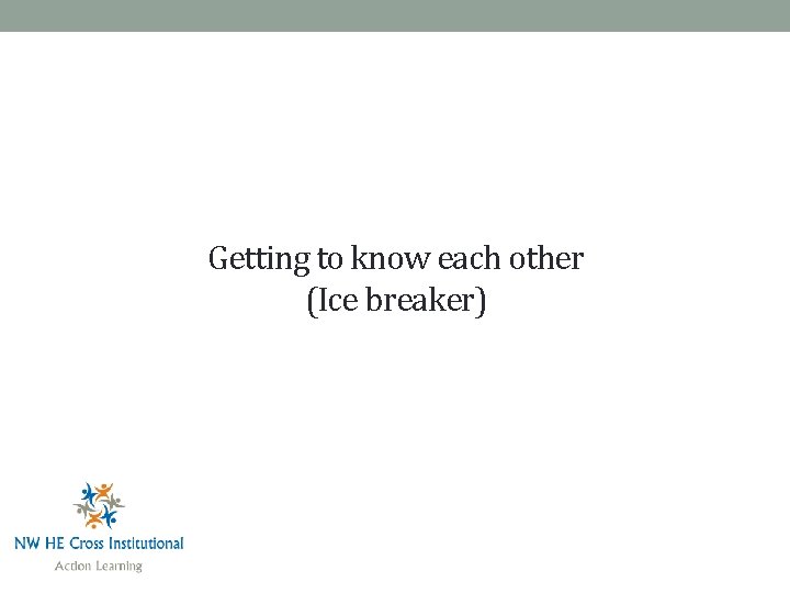Getting to know each other (Ice breaker) 
