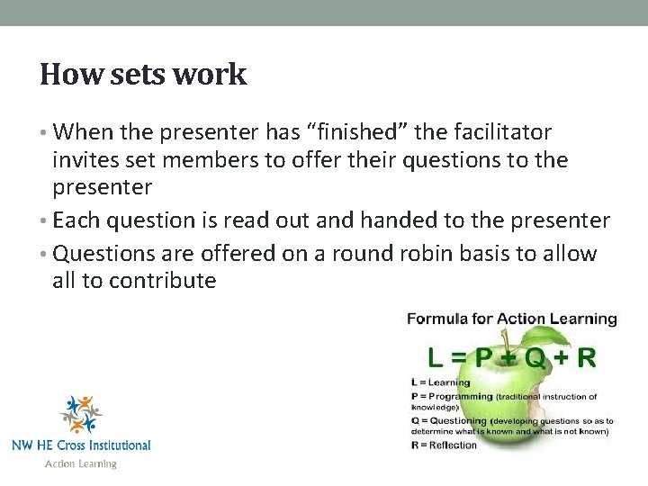 How sets work • When the presenter has “finished” the facilitator invites set members