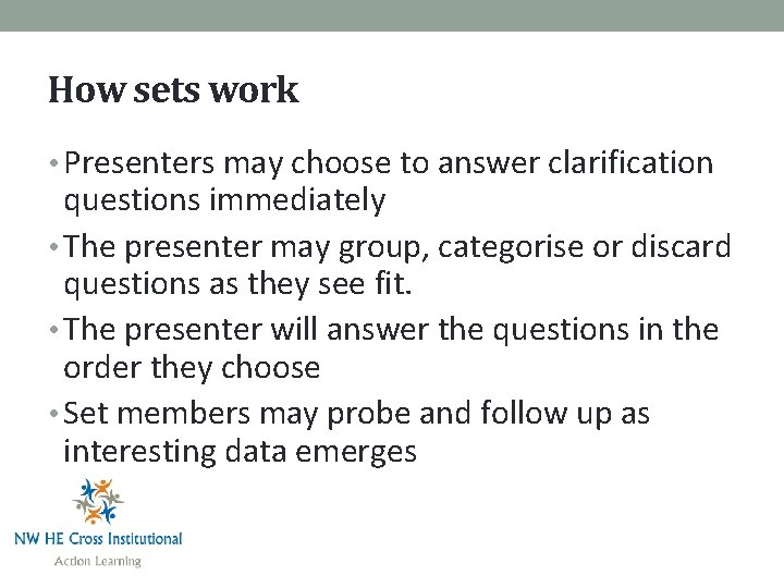 How sets work • Presenters may choose to answer clarification questions immediately • The