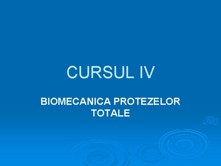 CURSUL IV BIOMECANICA PROTEZELOR TOTALE 