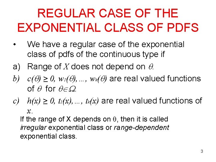 REGULAR CASE OF THE EXPONENTIAL CLASS OF PDFS • We have a regular case