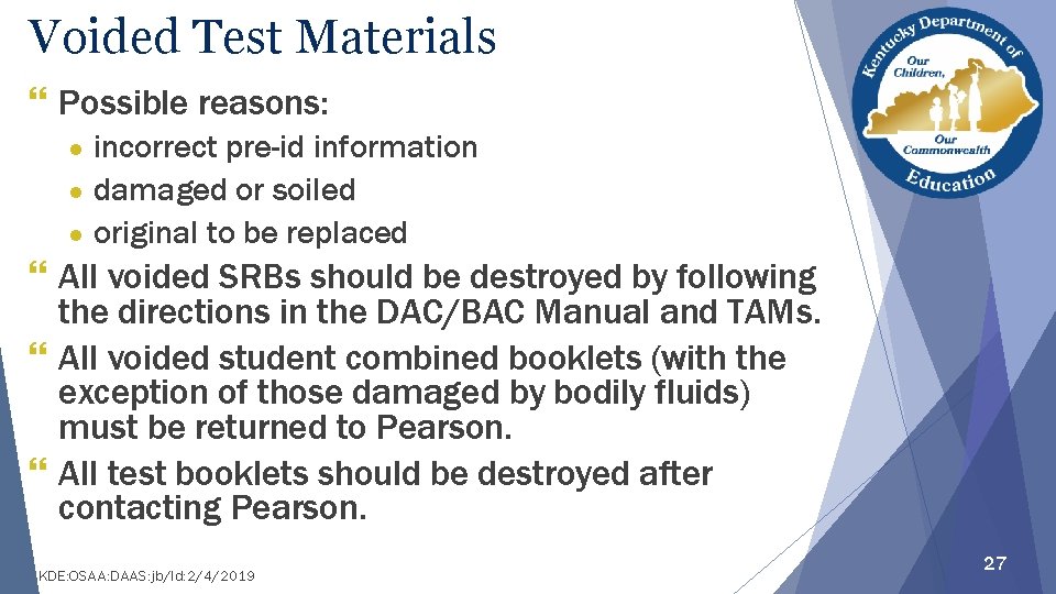 Voided Test Materials } Possible reasons: incorrect pre-id information ● damaged or soiled ●