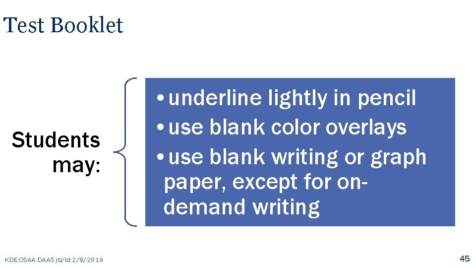 Test Booklet Students may: KDE: OSAA: DAAS: jb/ld: 2/8/2019 • underline lightly in pencil