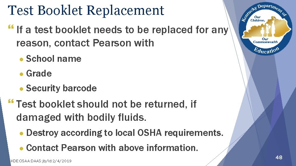 Test Booklet Replacement } If a test booklet needs to be replaced for any