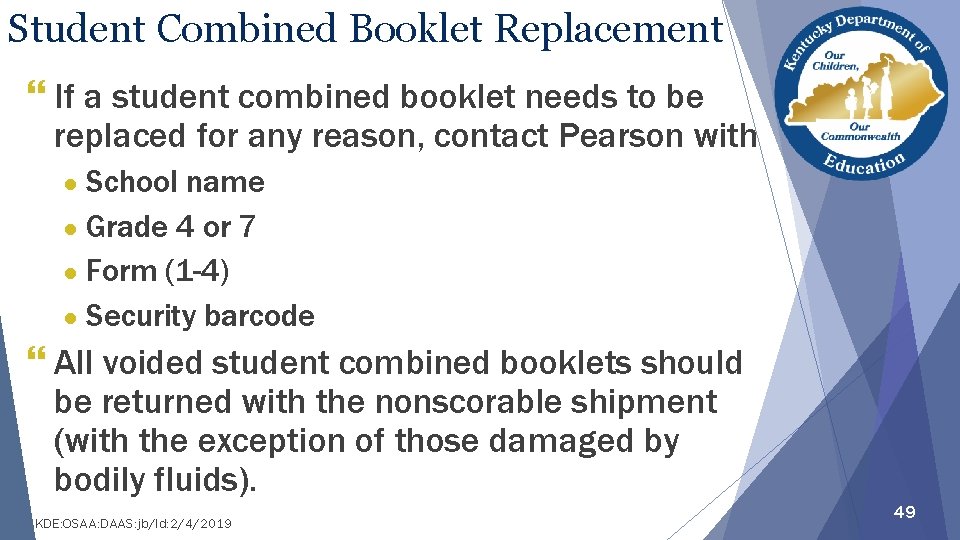 Student Combined Booklet Replacement } If a student combined booklet needs to be replaced