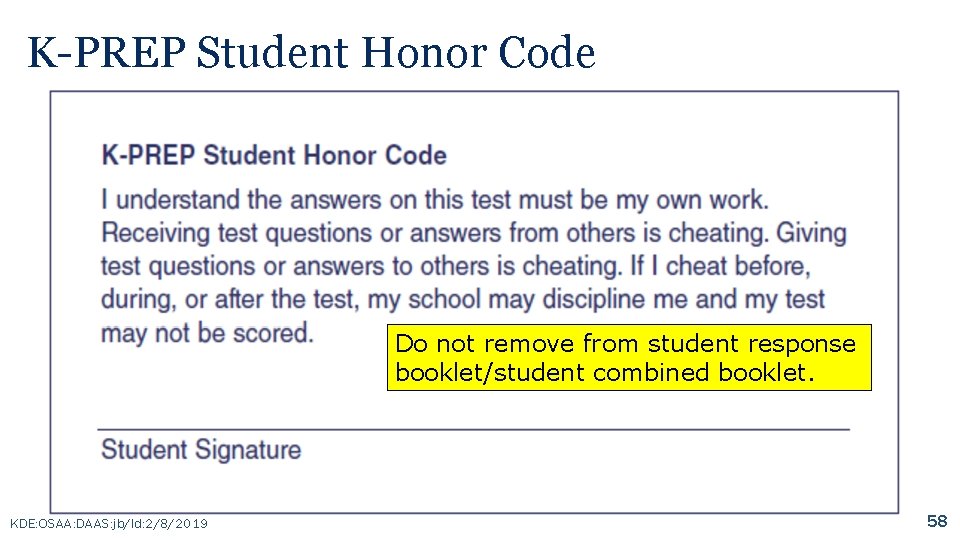 K-PREP Student Honor Code Do not remove from student response booklet/student combined booklet. KDE: