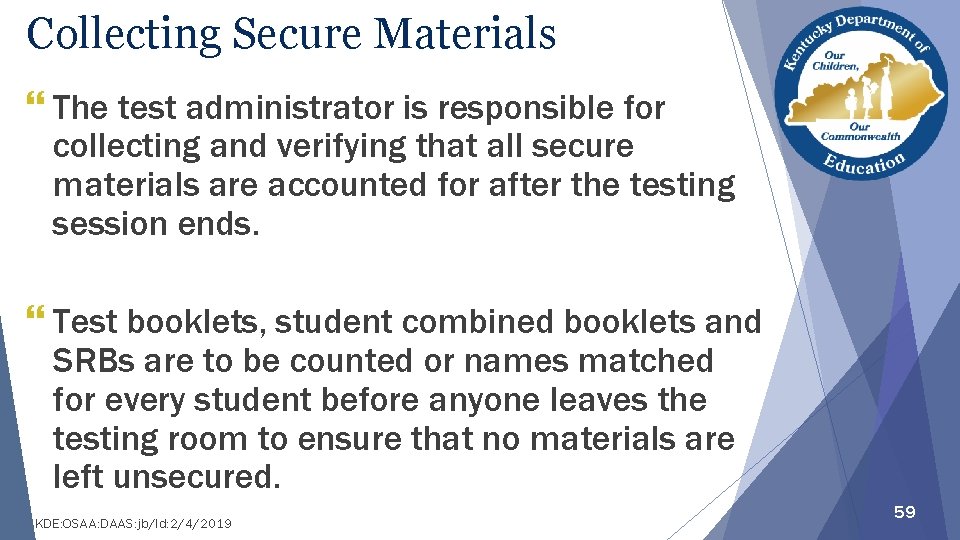 Collecting Secure Materials } The test administrator is responsible for collecting and verifying that