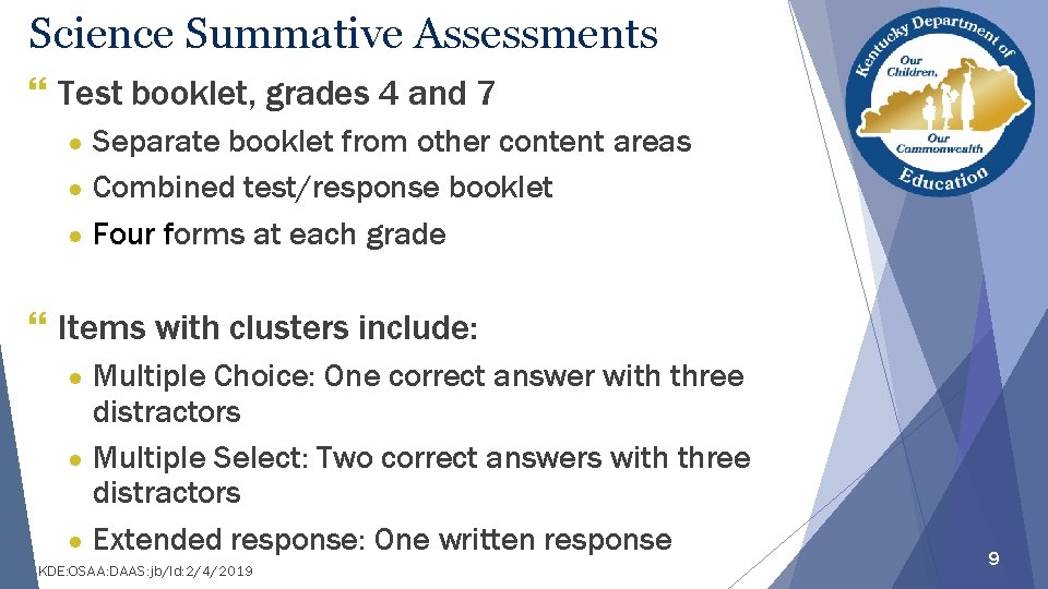 Science Summative Assessments } Test booklet, grades 4 and 7 Separate booklet from other