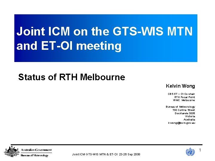 Joint ICM on the GTS-WIS MTN and ET-OI meeting Status of RTH Melbourne Kelvin