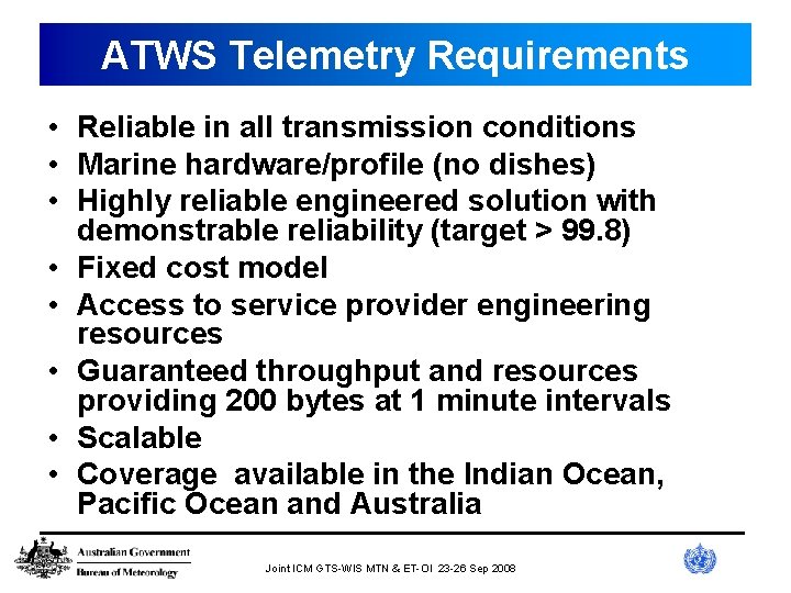 ATWS Telemetry Requirements • Reliable in all transmission conditions • Marine hardware/profile (no dishes)