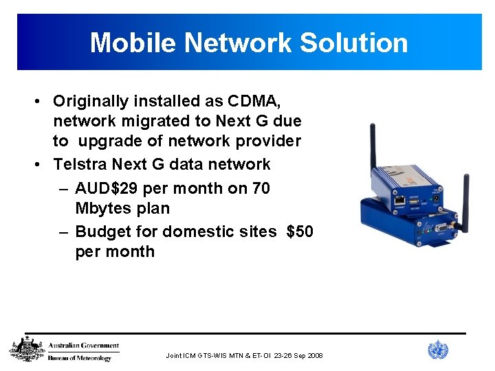 Mobile Network Solution • Originally installed as CDMA, network migrated to Next G due