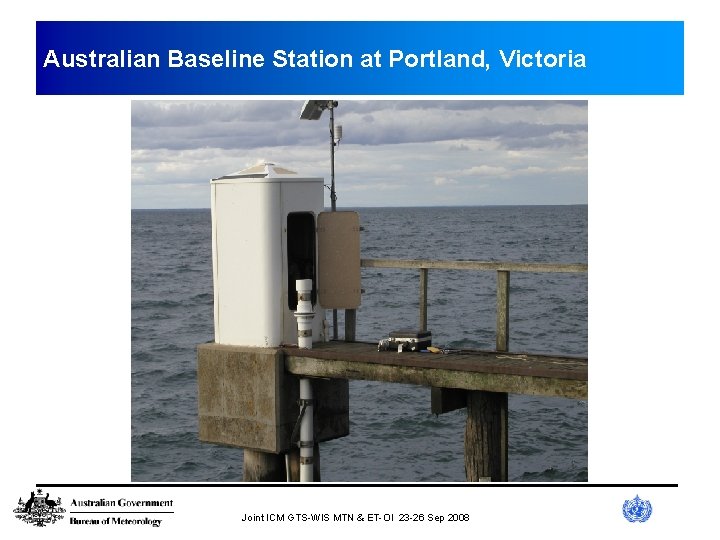 Australian Baseline Station at Portland, Victoria Joint ICM GTS-WIS MTN & ET-OI 23 -26