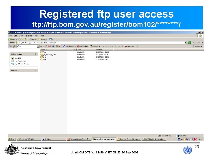 Registered ftp user access ftp: //ftp. bom. gov. au/register/bom 102/****/ 26 Joint ICM GTS-WIS