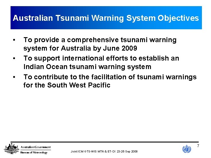 Australian Tsunami Warning System Objectives • • • To provide a comprehensive tsunami warning