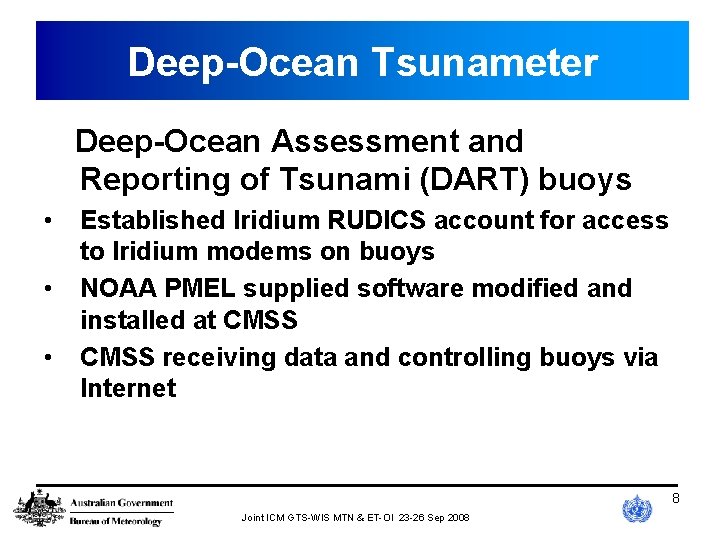 Deep-Ocean Tsunameter Deep-Ocean Assessment and Reporting of Tsunami (DART) buoys • • • Established