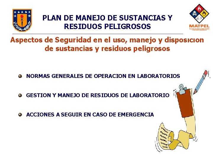PLAN DE MANEJO DE SUSTANCIAS Y RESIDUOS PELIGROSOS Aspectos de Seguridad en el uso, PLAN DE MANEJO DE SUSTANCIAS Y RESIDUOS PELIGROSOS Aspectos de Seguridad en el uso,