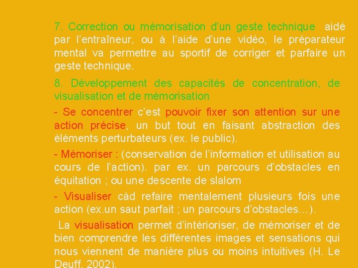 7. Correction ou mémorisation d’un geste technique aidé par l’entraîneur, ou à l’aide d’une