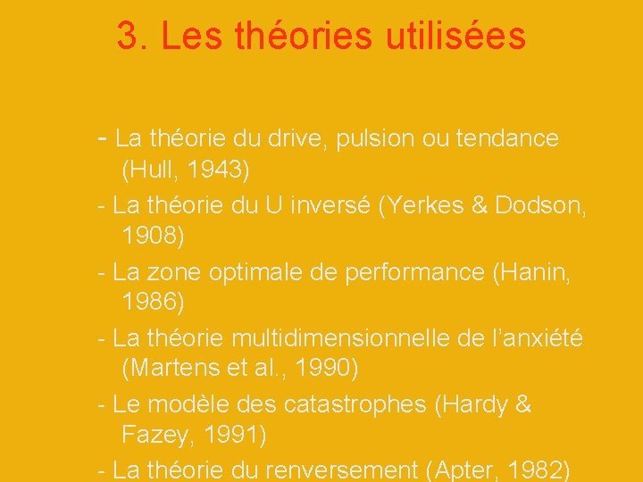 3. Les théories utilisées Partie non développée. . - La théorie du drive, pulsion