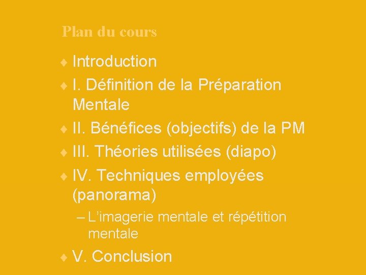 Plan du cours Introduction I. Définition de la Préparation Mentale II. Bénéfices (objectifs) de