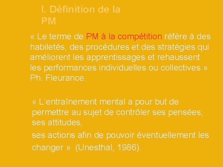 I. Définition de la PM « Le terme de PM à la compétition réfère