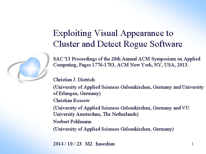 Exploiting Visual Appearance to Cluster and Detect Rogue Software SAC '13 Proceedings of the Exploiting Visual Appearance to Cluster and Detect Rogue Software SAC '13 Proceedings of the
