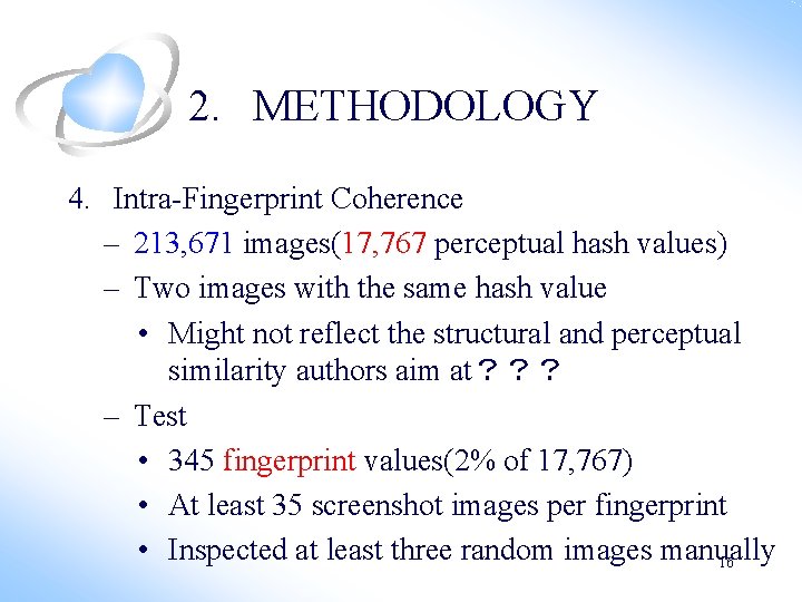 2. METHODOLOGY 4. Intra-Fingerprint Coherence – 213, 671 images(17, 767 perceptual hash values) – 2. METHODOLOGY 4. Intra-Fingerprint Coherence – 213, 671 images(17, 767 perceptual hash values) –