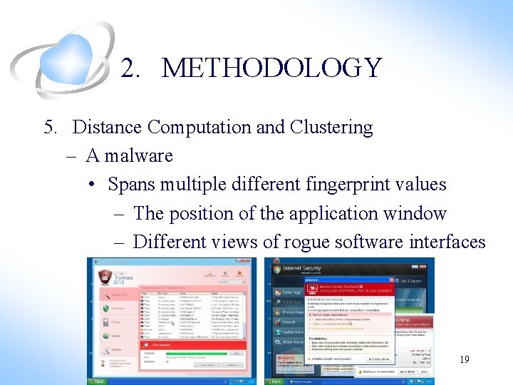 2. METHODOLOGY 5. Distance Computation and Clustering – A malware • Spans multiple different 2. METHODOLOGY 5. Distance Computation and Clustering – A malware • Spans multiple different