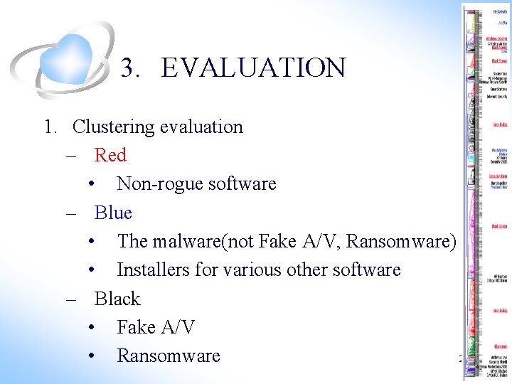 3. EVALUATION 1. Clustering evaluation – Red • Non-rogue software – Blue • The 3. EVALUATION 1. Clustering evaluation – Red • Non-rogue software – Blue • The