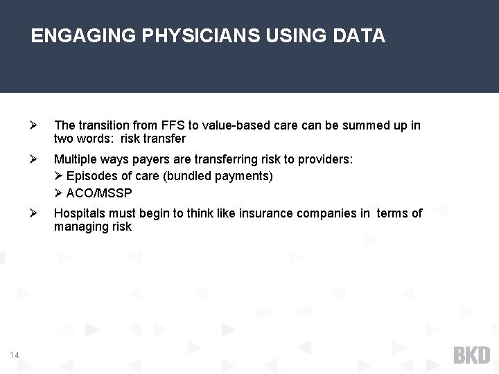 ENGAGING PHYSICIANS USING DATA 14 Ø The transition from FFS to value-based care can