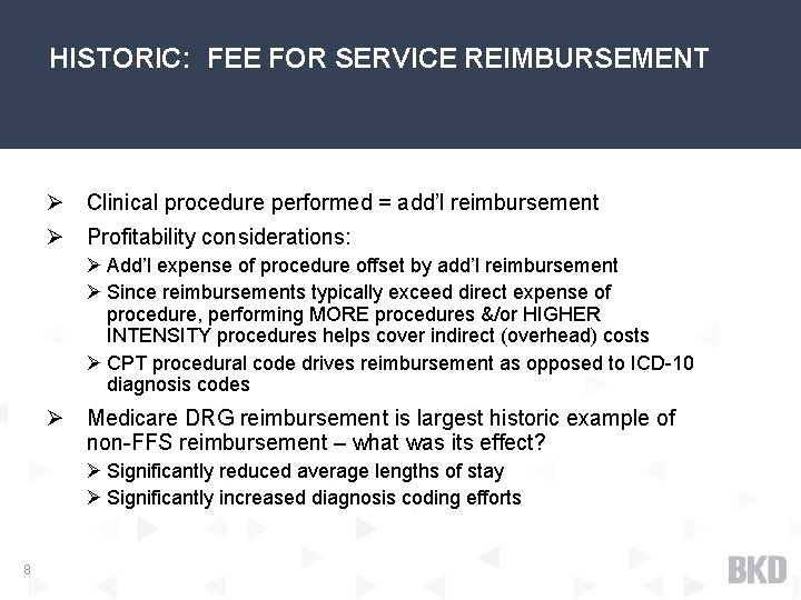 HISTORIC: FEE FOR SERVICE REIMBURSEMENT Ø Clinical procedure performed = add’l reimbursement Ø Profitability