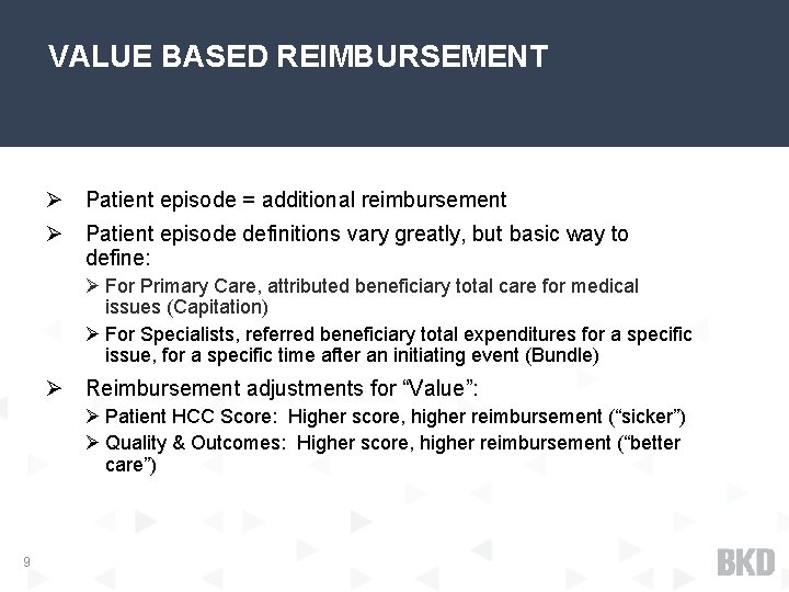 VALUE BASED REIMBURSEMENT Ø Patient episode = additional reimbursement Ø Patient episode definitions vary