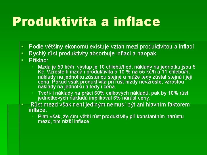 Produktivita a inflace § Podle většiny ekonomů existuje vztah mezi produktivitou a inflací §