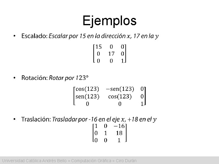 Ejemplos • Universidad Católica Andrés Bello » Computación Gráfica » Ciro Durán 